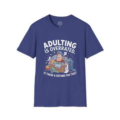 Adulting is Overrated- T-Shirt