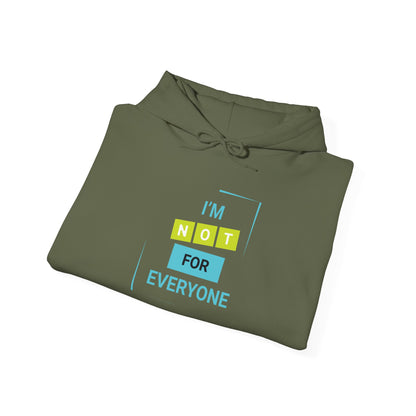 I'm not for Everyone -  Hoodie