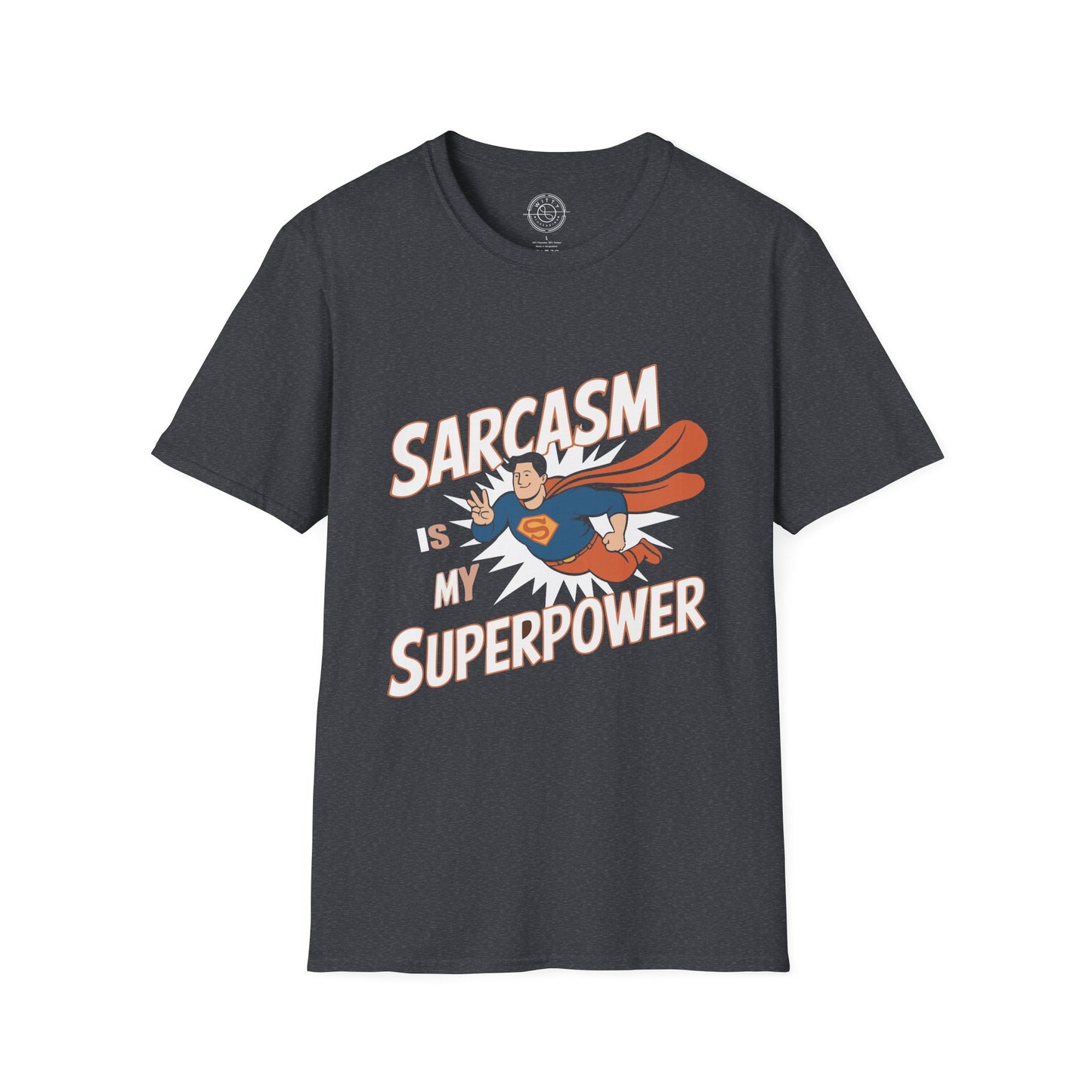 Sarcasm is my Superpower - T-Shirt