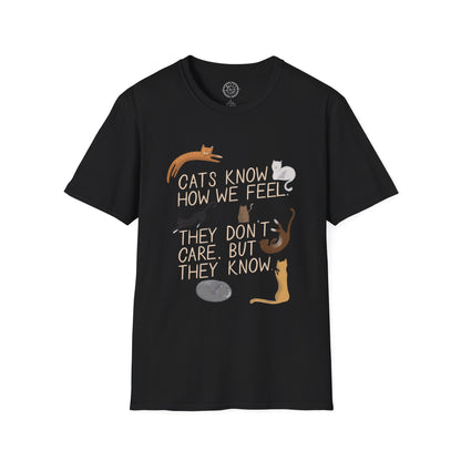 Cats Know How We Feel - T-Shirt