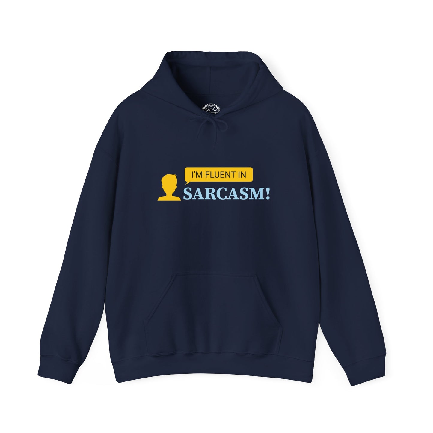 I'm fluent in Sarcasm -  Hoodie