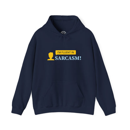 I'm fluent in Sarcasm -  Hoodie