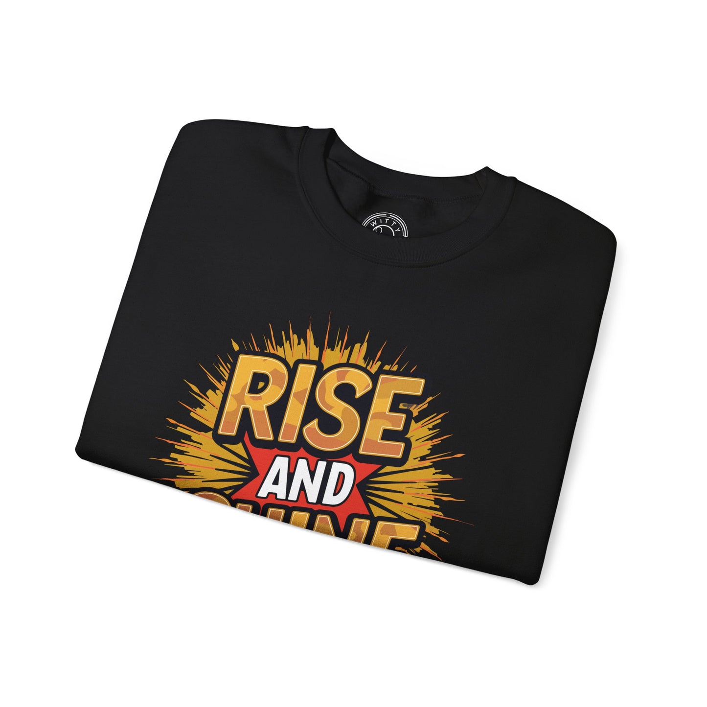 Rise and Shine - Sweatshirt