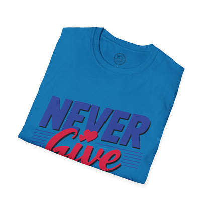 Never Give Up - T-Shirt