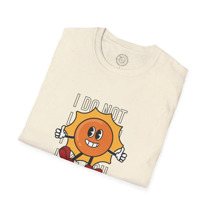 I Do Not Like You - T-Shirt