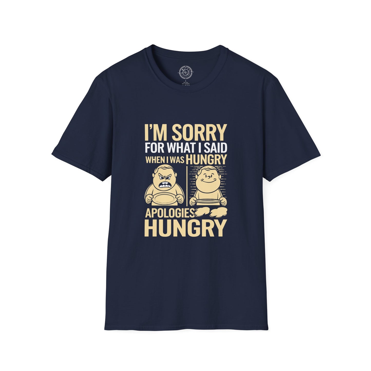 Apologies Hungry- T-Shirt