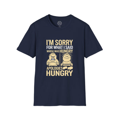 Apologies Hungry- T-Shirt