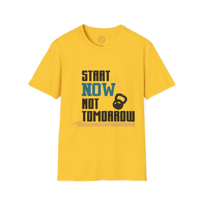 Start Now Not Tomorrow - T-Shirt