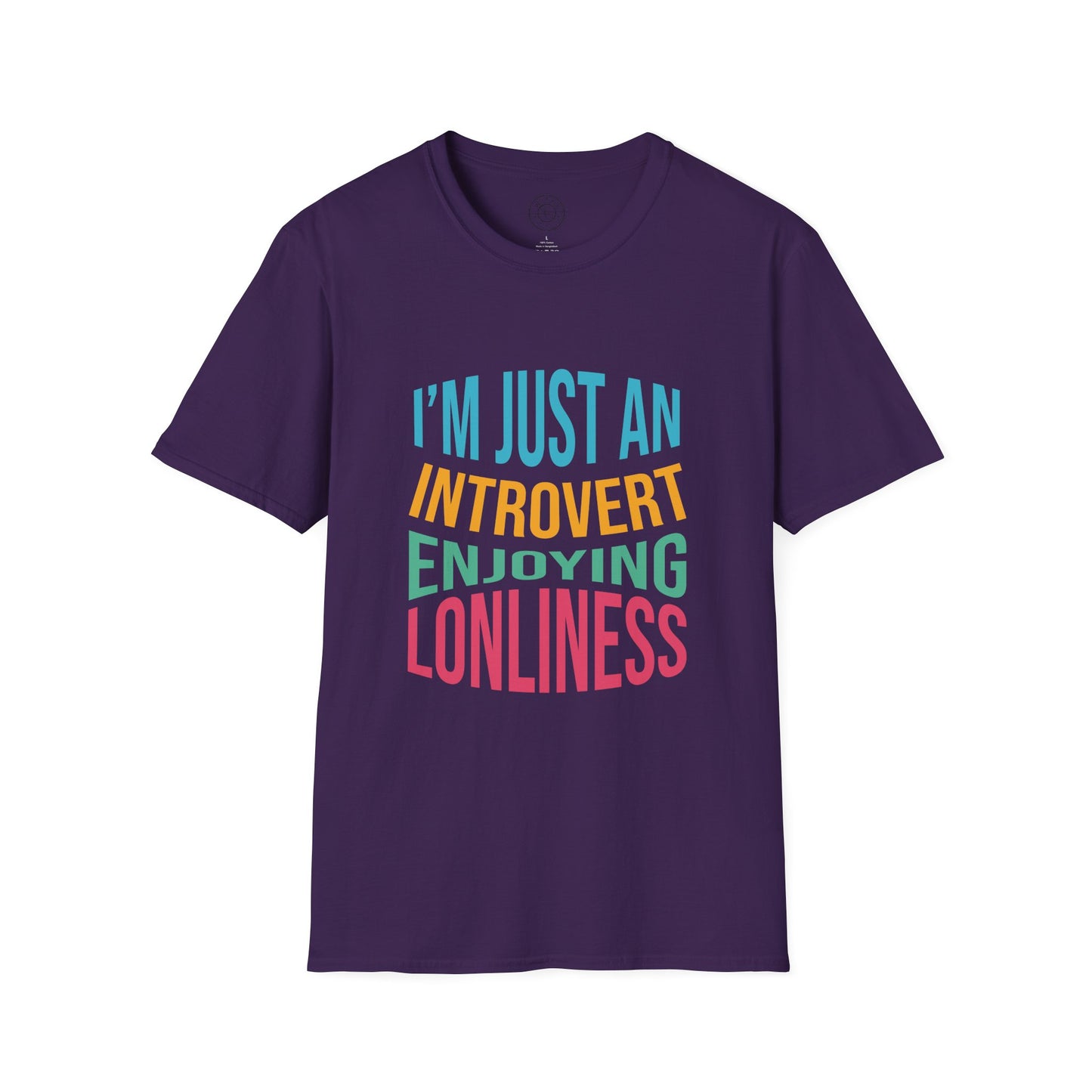 I'm Just an Introvert Enjoying my Lonliness - T-Shirt