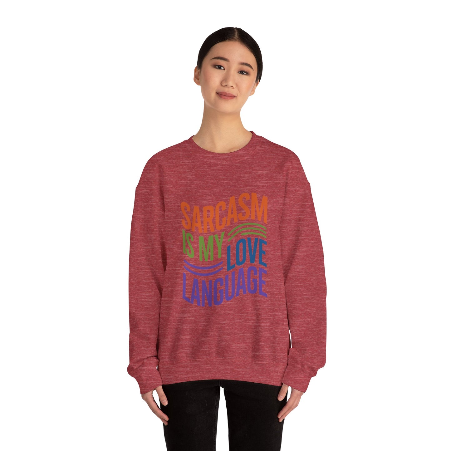 Sarcasm is my Love Language - Sweatshirt