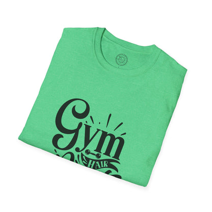 Gym Hair Don't Care - T-Shirt