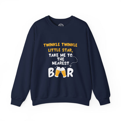 Twinkle Twinkle litter star take me to the nearest bar - Sweatshirt