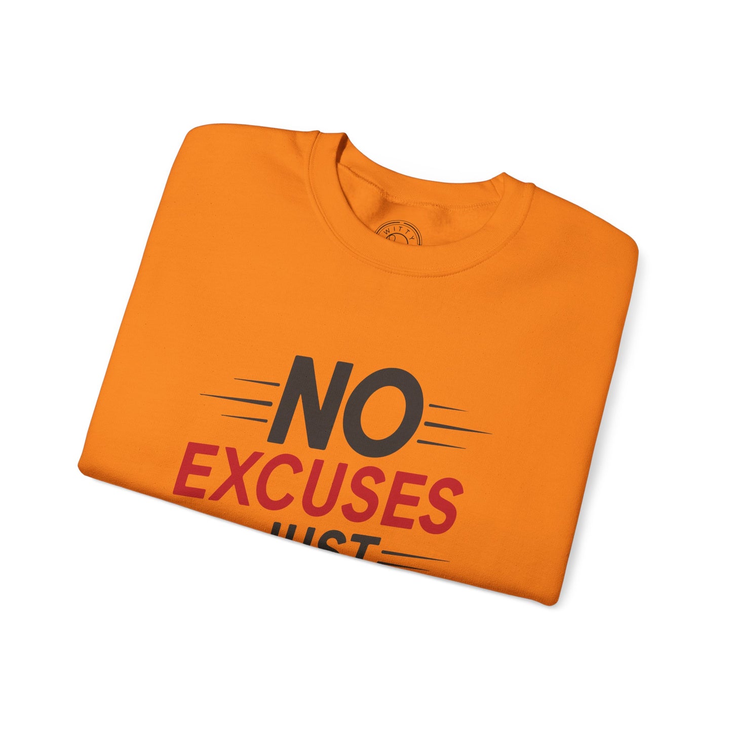 No Excuses Just Results - Sweatshirt