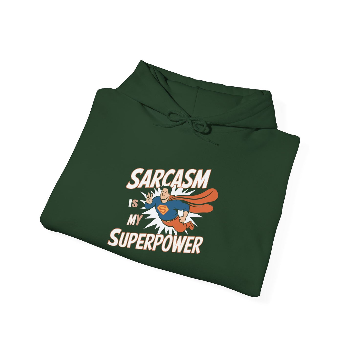 Sarcasm is my Superpower -  Hoodie