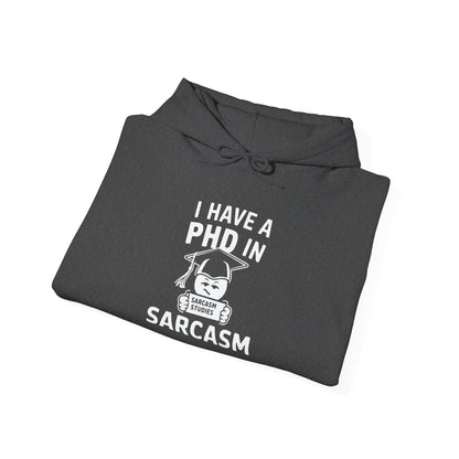 PhD in Sarcasm -  Hoodie