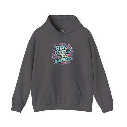 Stay Curious Stay Inspired -  Hoodie