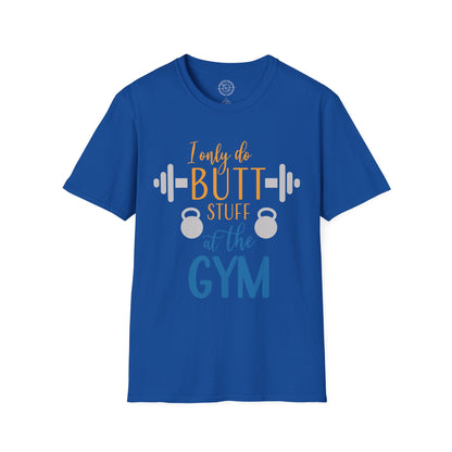 Butt Stuff at the GYM - T-Shirt