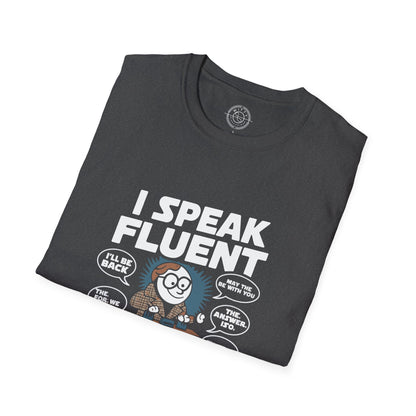 I Speak Fluent Movie Quotes - T-Shirt