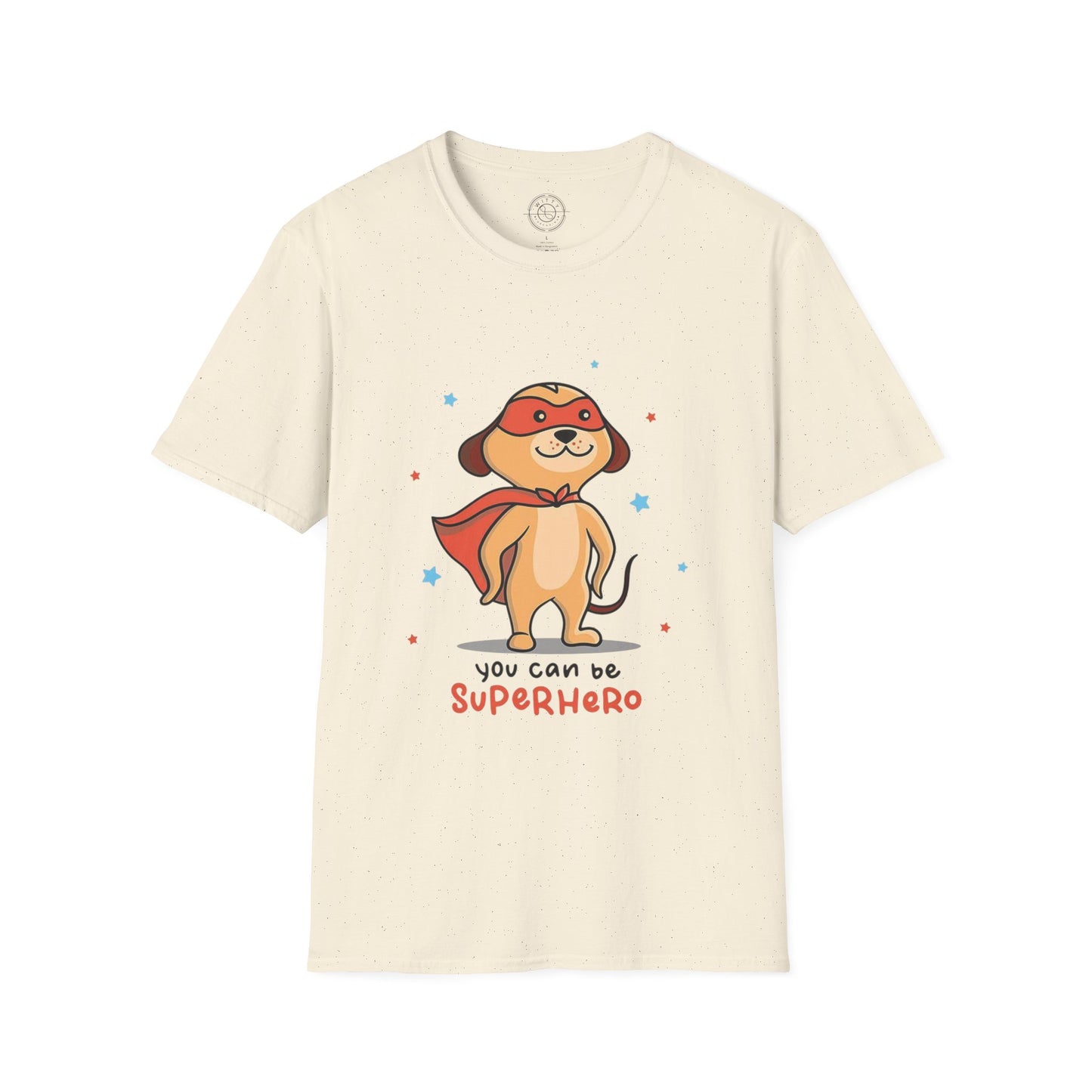 You can be a Superhero  - T-Shirt