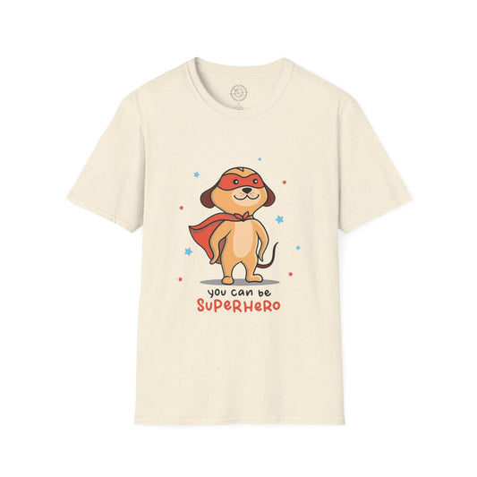 You can be a Superhero  - T-Shirt