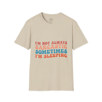 Sometimes I'm Sleeping - T-Shirt
