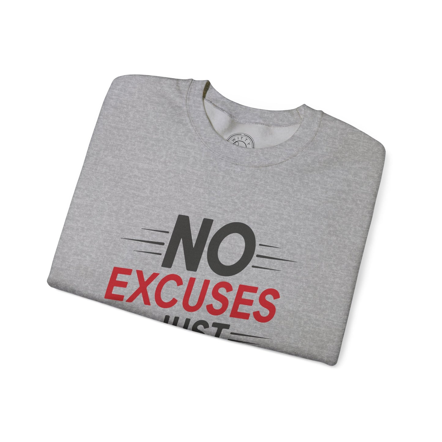 No Excuses Just Results - Sweatshirt