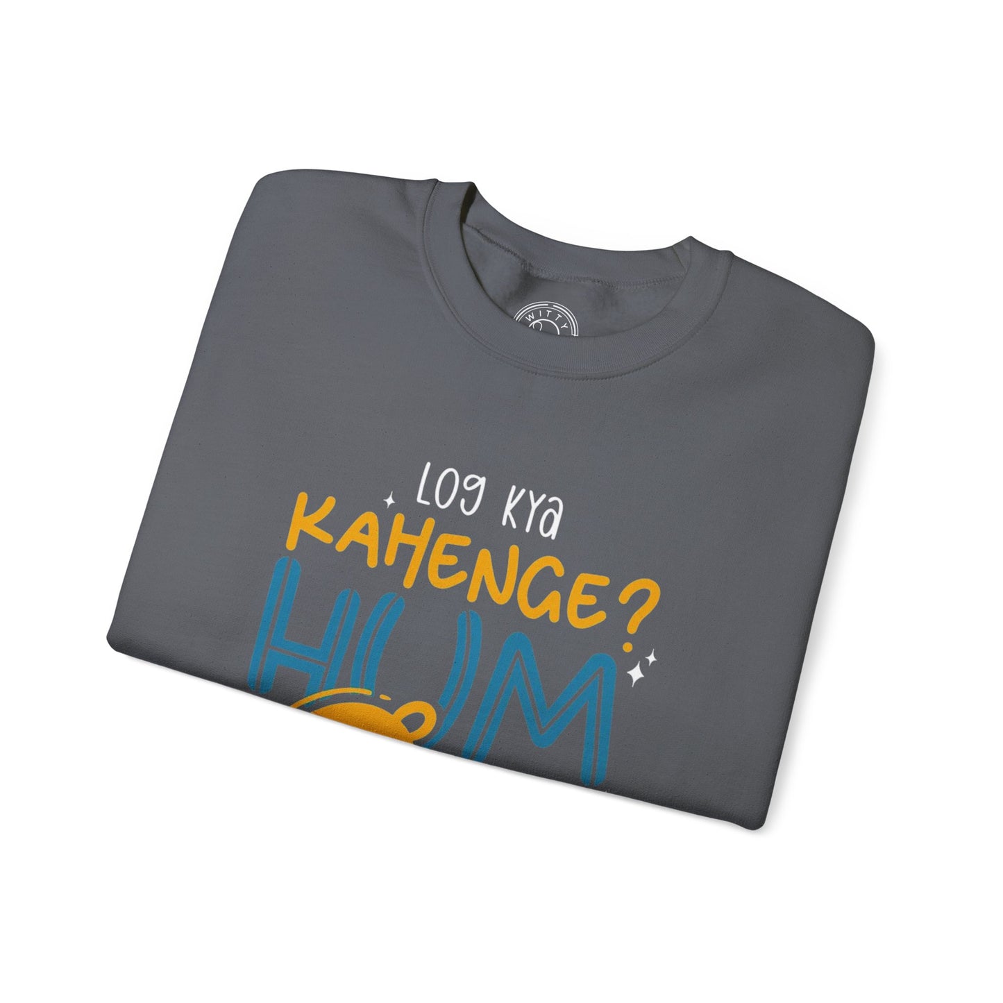 Log Kya Kahenge - Sweatshirt