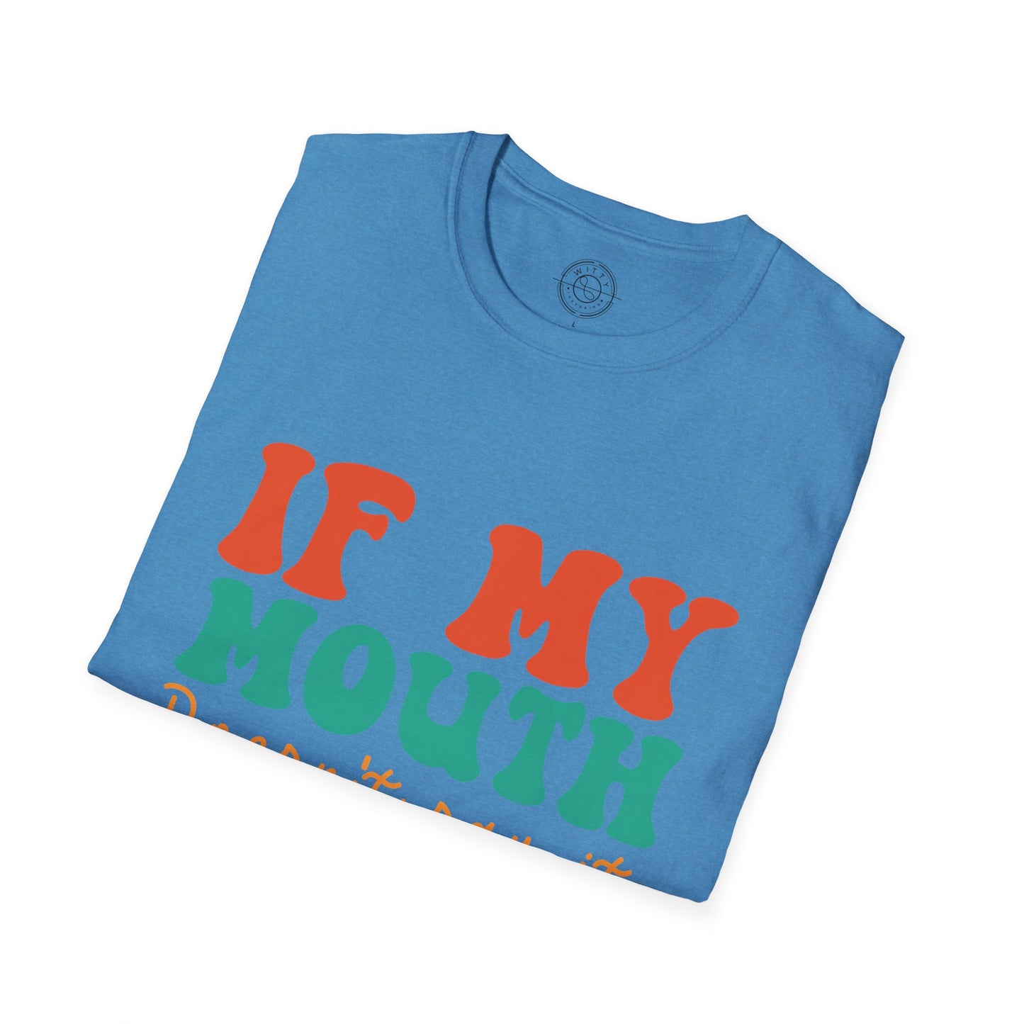 My Face Will Say It - T-Shirt