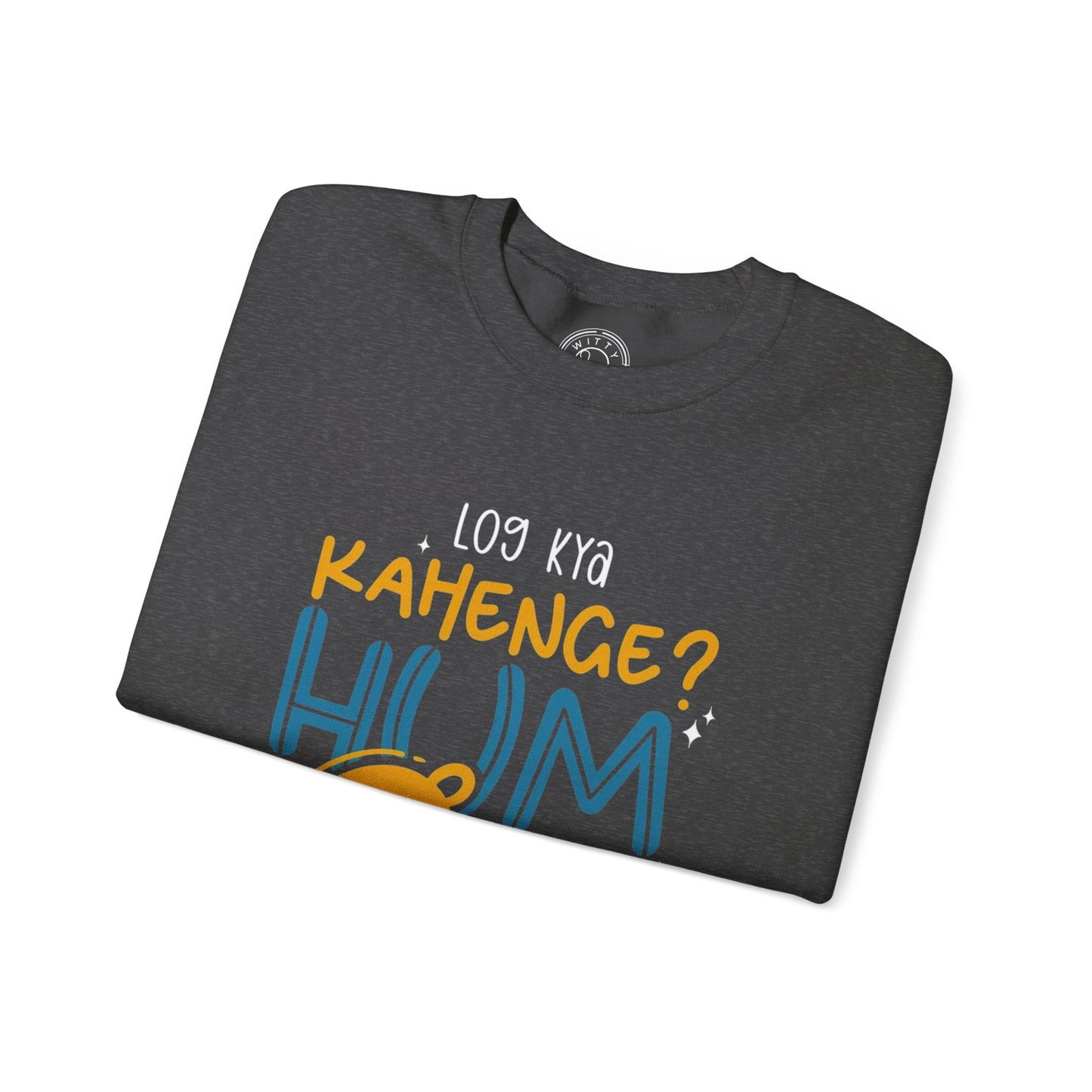 Log Kya Kahenge - Sweatshirt