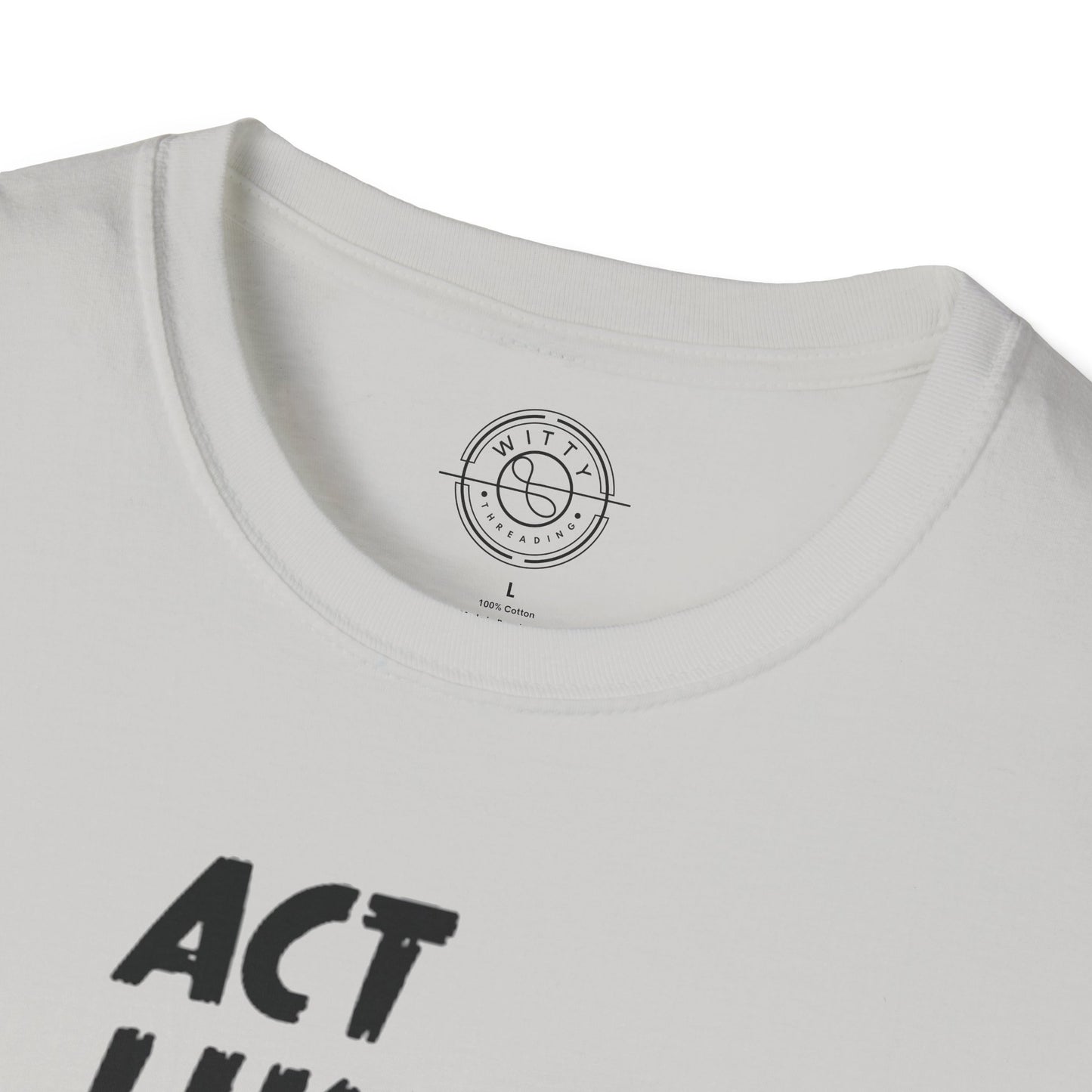 Act Like a LADY Burn Like a BOSS - T-Shirt
