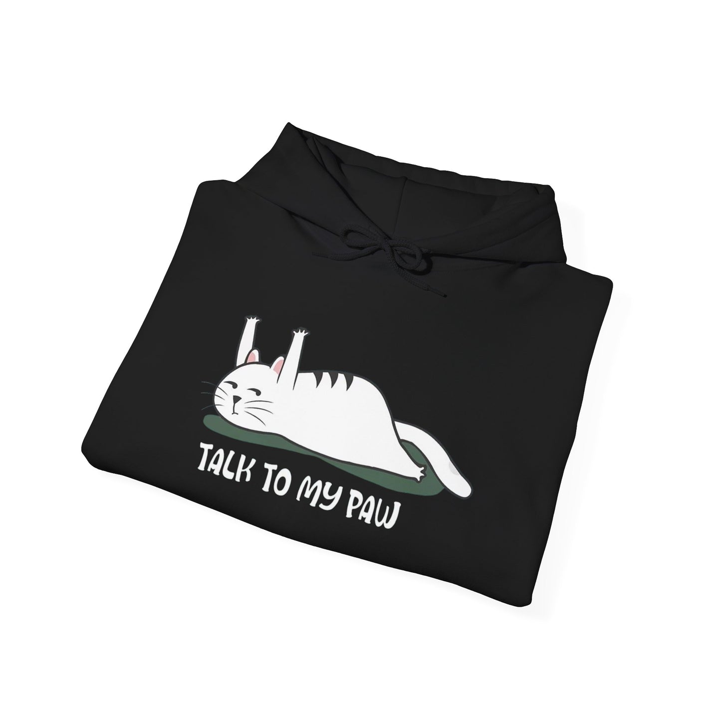 Talk to my PAW -  Hoodie