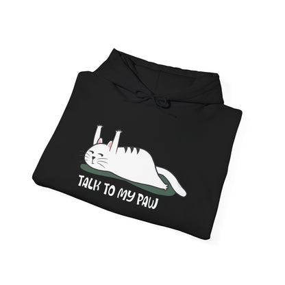 Talk to my PAW -  Hoodie