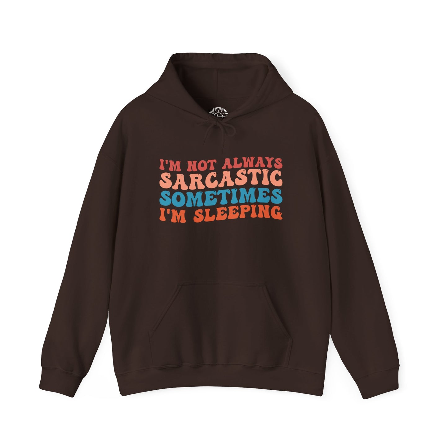 Sometimes I'm Sleeping -  Hoodie