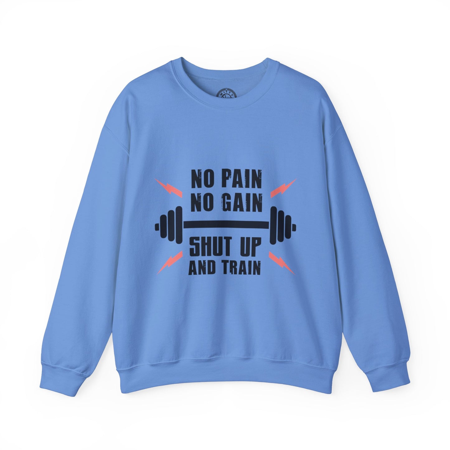 Shut Up and TRAIN - Sweatshirt