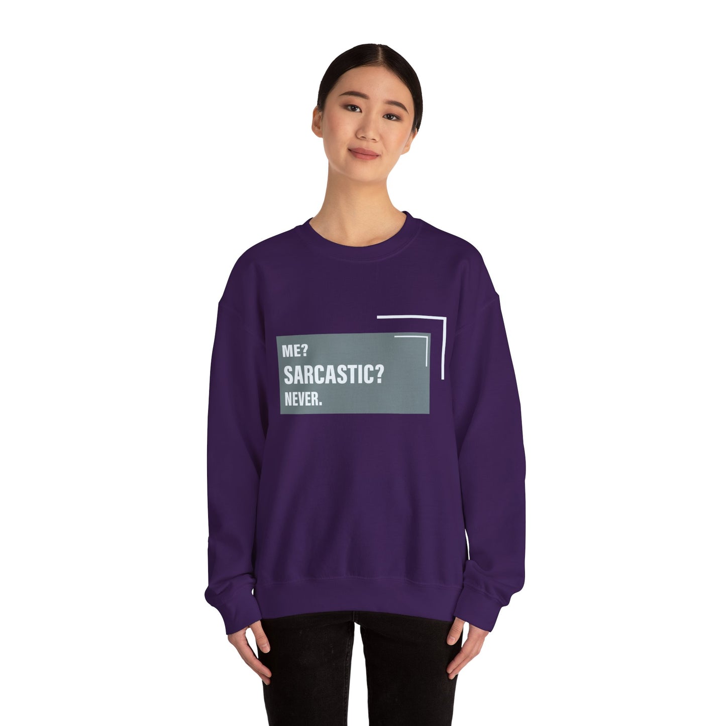 Never Sarcastic - Sweatshirt