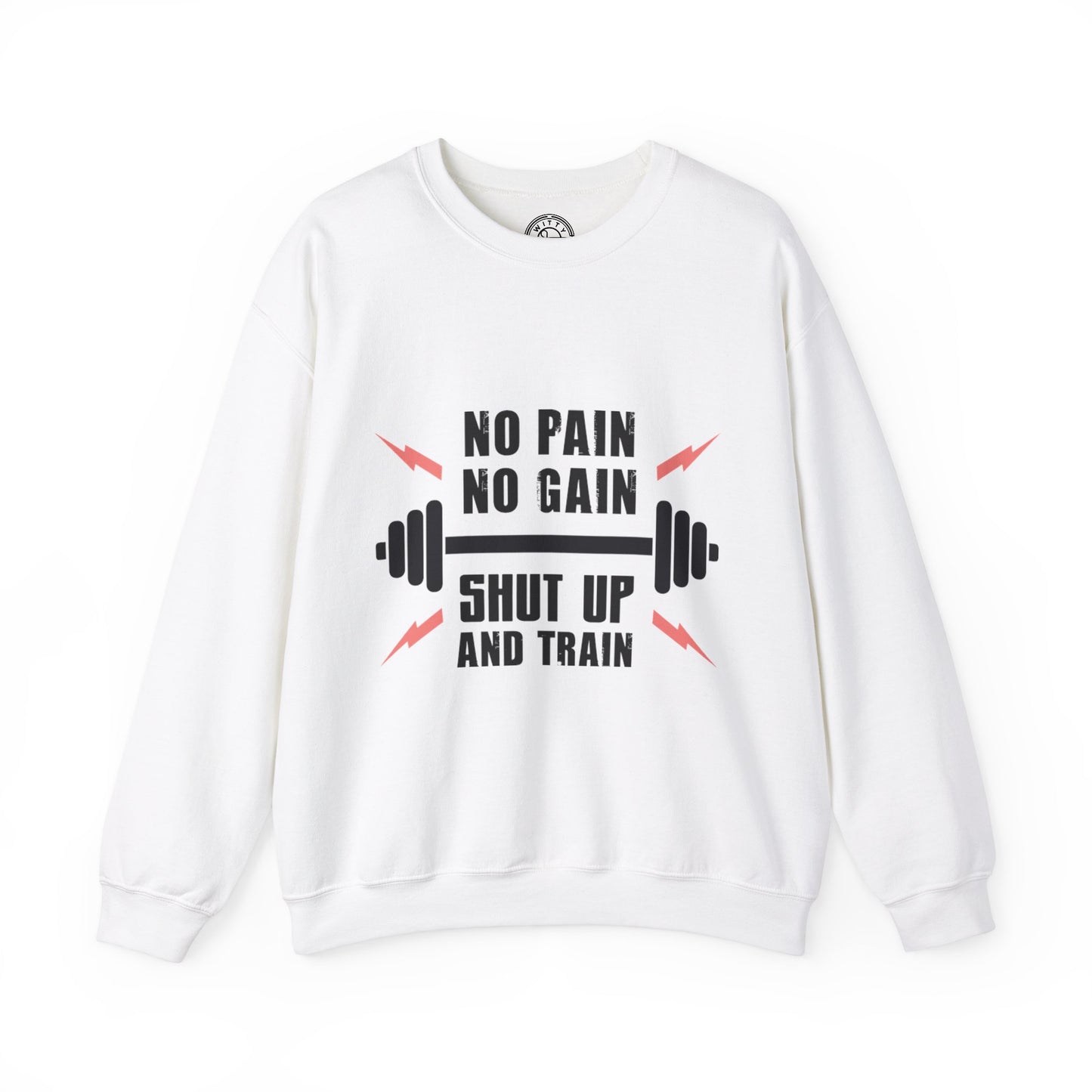 Shut Up and TRAIN - Sweatshirt