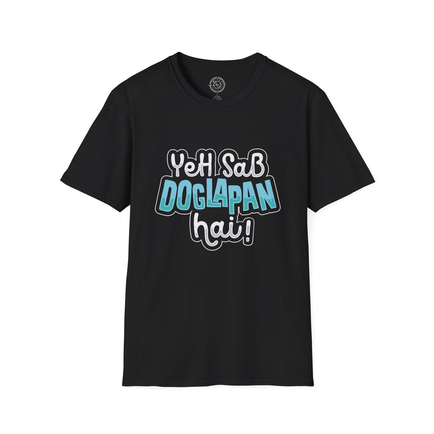 Yeh Sab Doglapan Hai - T-Shirt