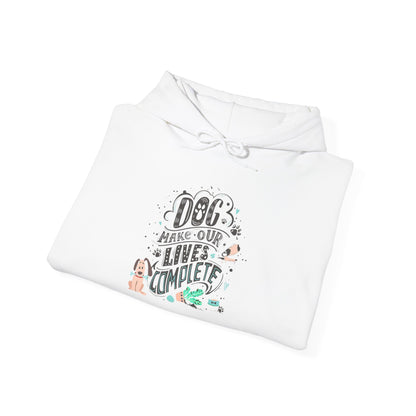 Dog make our lives complete - Hoodie