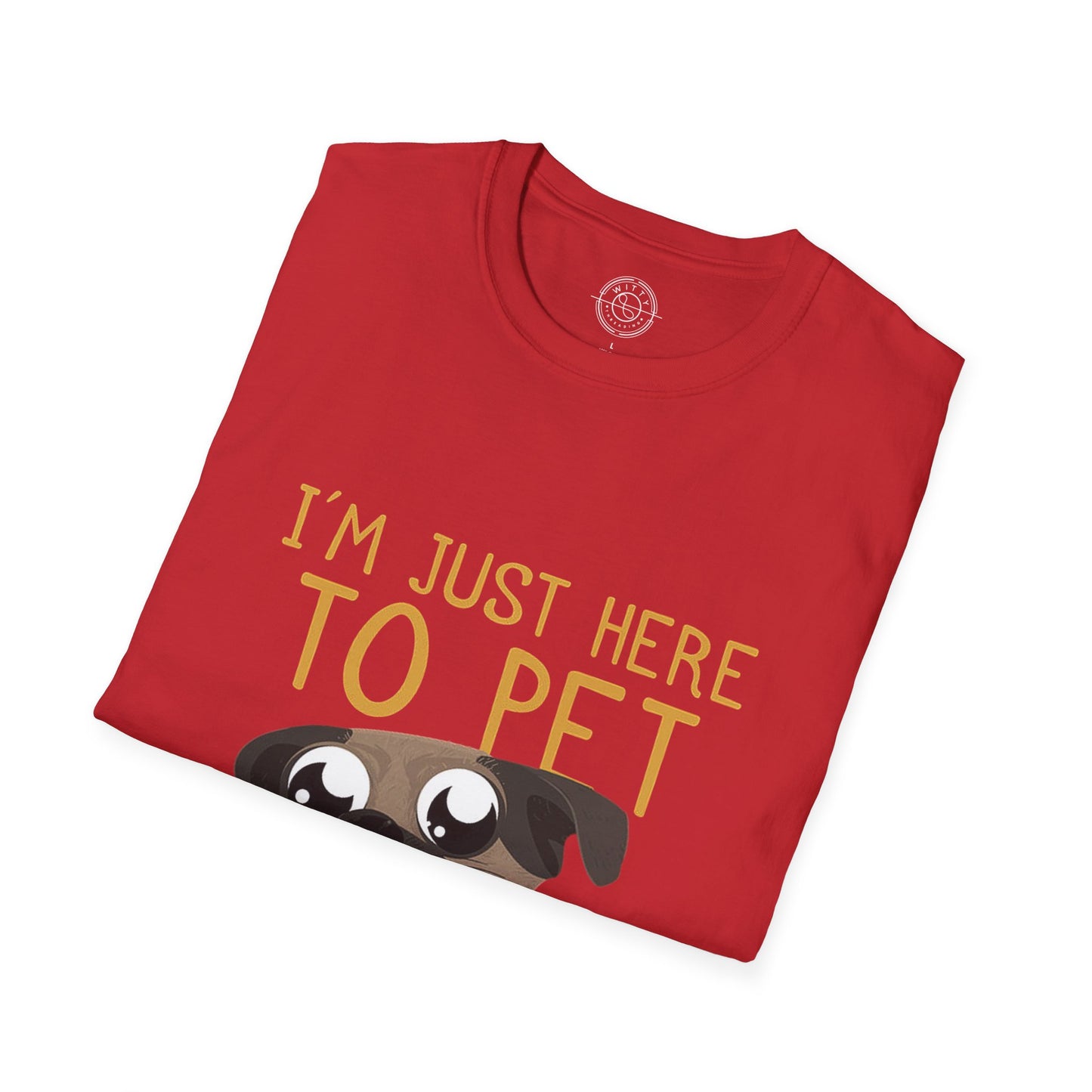 I'm Just Here - T-Shirt