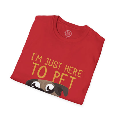 I'm Just Here - T-Shirt