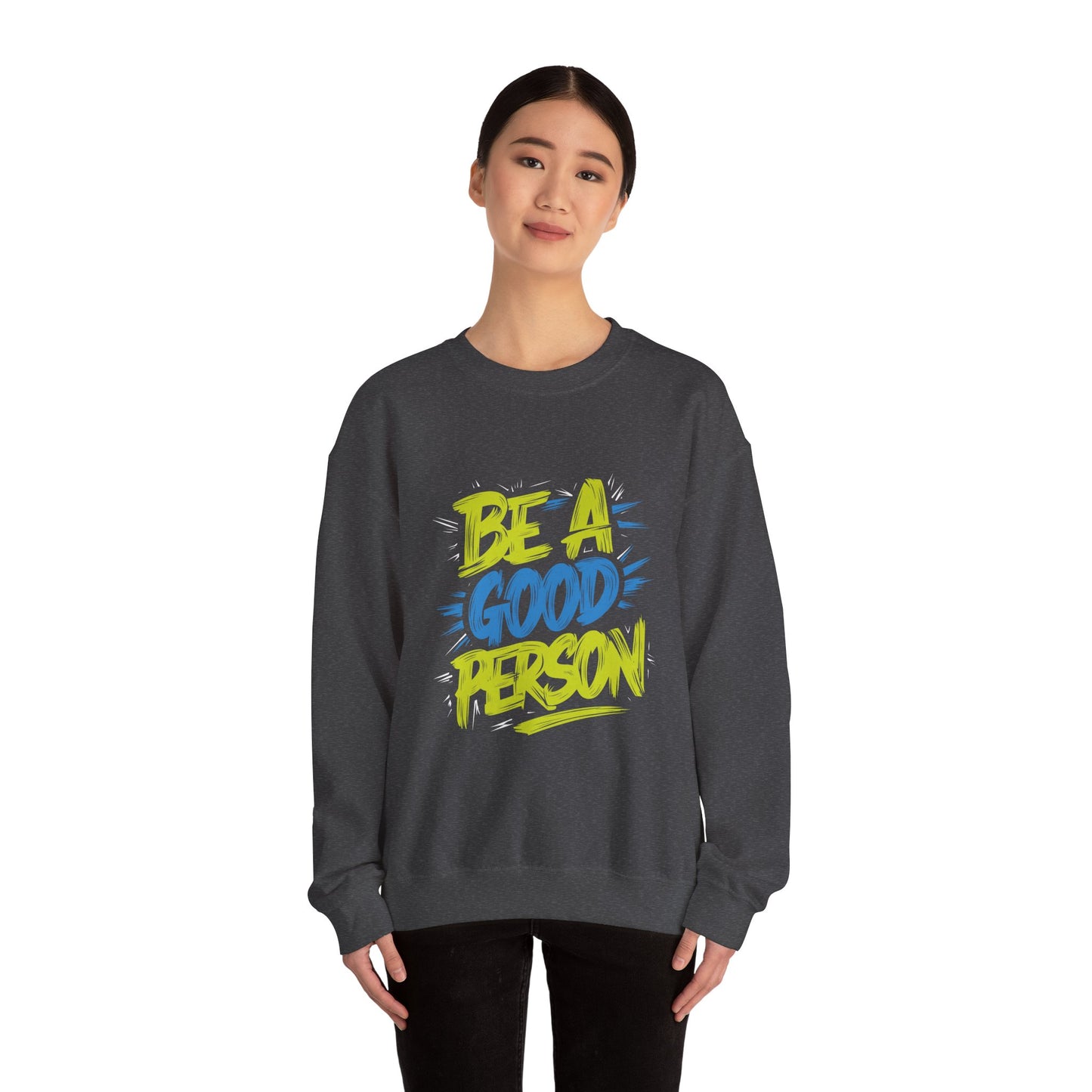 Be a Good Person - Sweatshirt