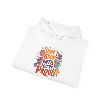 Don't Stop Until You're Proud - Hoodie