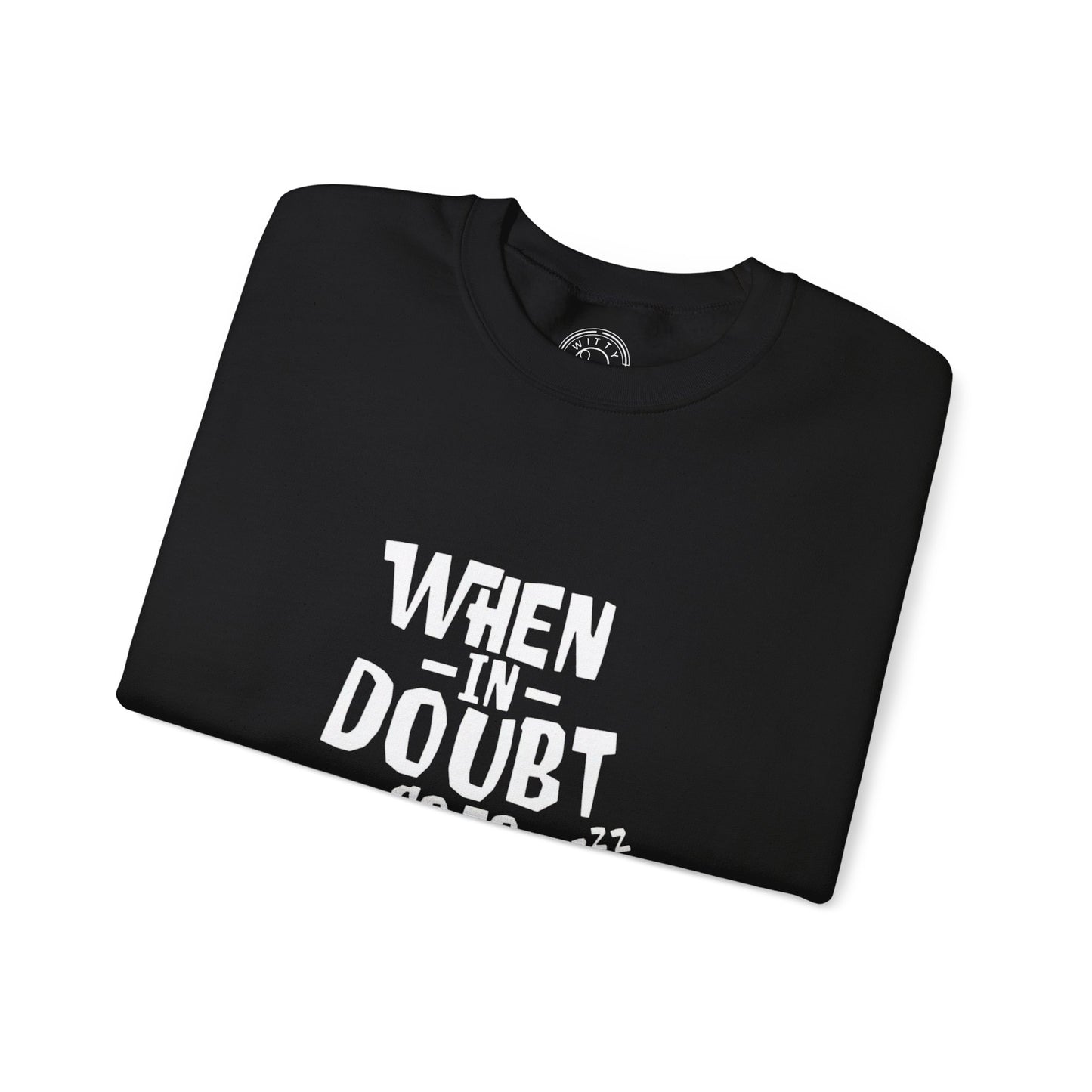 When In Doubt Go To Sleep - Sweatshirt