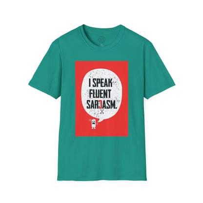 I Speak Fluent Sarcasm - T-Shirt