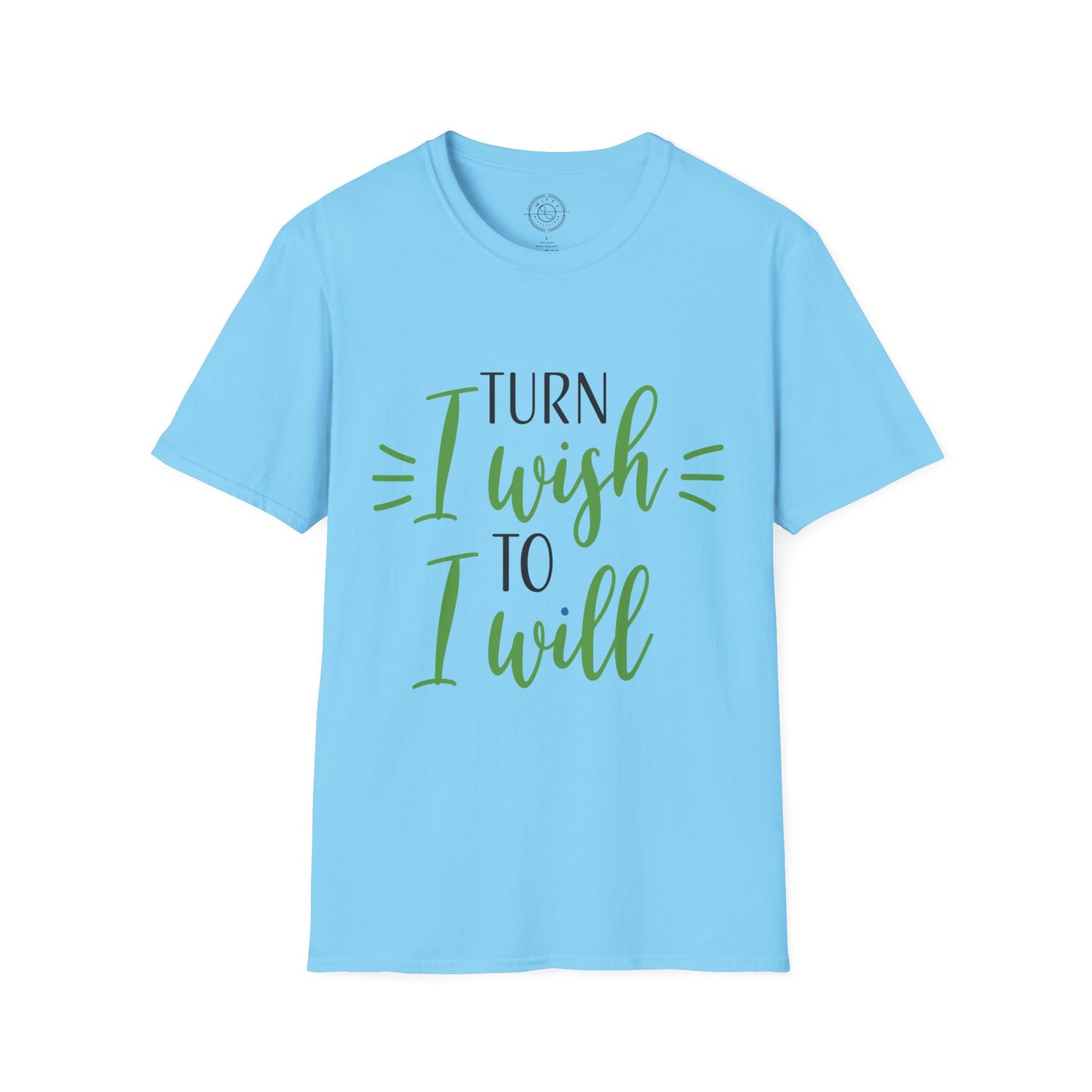 Turn I Wish to I Will - T-Shirt