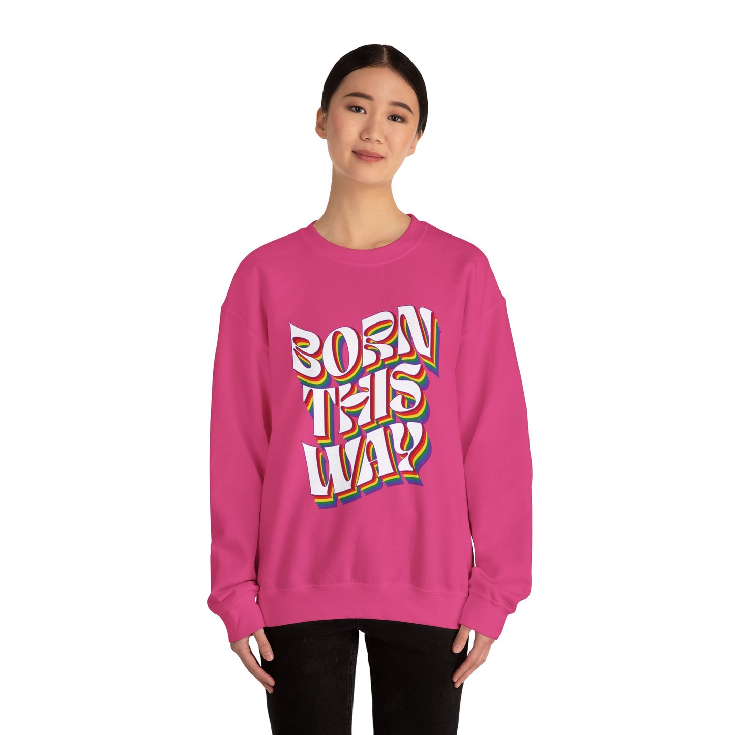 Born This Way - Sweatshirt