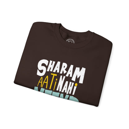 Sharam Ati Nahi Neend Jati Nahi - Sweatshirt