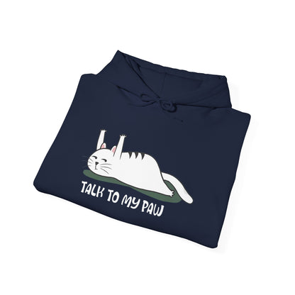 Talk to my PAW -  Hoodie