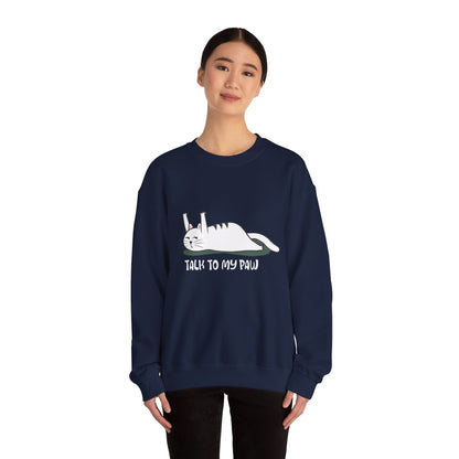 Talk to my PAW - Sweatshirt