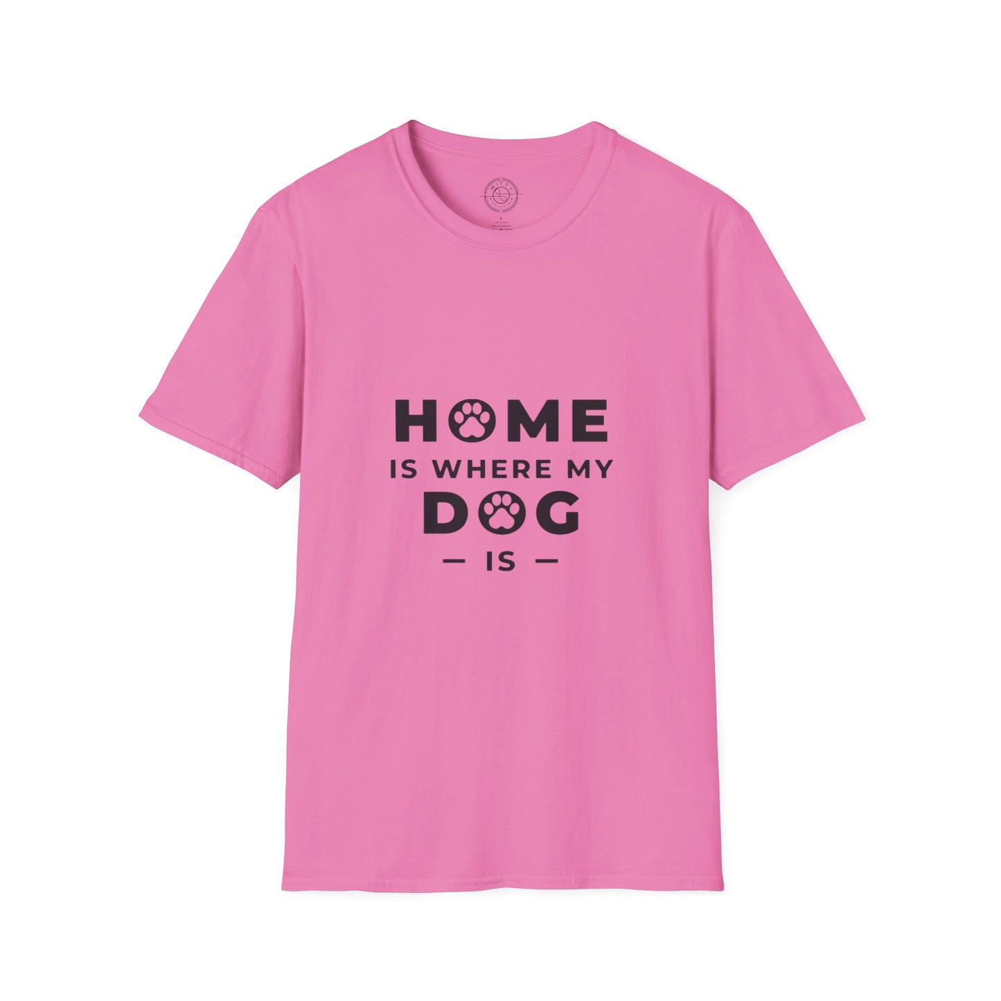 Home is where DOG is  - T-Shirt